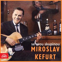 Miroslav Kefurt se svou skupinou – Miroslav Kefurt se svou skupinou