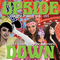 Přední strana obalu CD Upside Down, Volume 3: Coloured Dreams From The Underworld 1966-1971