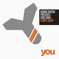 Robbie Rivera & Juice Man – I Cant Sleep