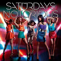 The Saturdays – Notorious