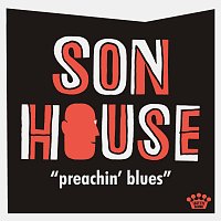 Son House – Preachin' Blues