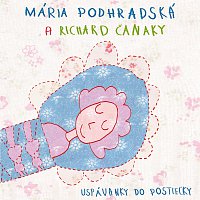 Mária Podhradská a Richard Čanaky – Uspávanky do postieľky