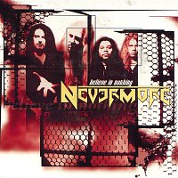 Nevermore – Believe In Nothing