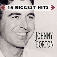 Johnny Horton – Johnny Horton - 16 Biggest Hits