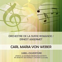 Orchestre de la Suisse Romande / Ernest Ansermet play: Carl Maria von Weber: Jubel-Ouverture (Feier d. 50-jahrigen Regierungsantritts Sr. Majestat des Konigs v. Sachsen 20.09.1818)
