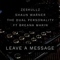 ZESKULLZ, Shaun Warner, The Dual Personality, Breana Marin – Leave A Message