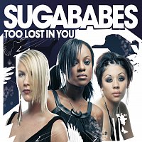 Sugababes – Too Lost In You