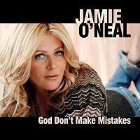 Jamie O'Neal – God Don't Make Mistakes