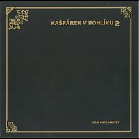 Kašpárek NAVŽDY (CD) – Kašpárek v rohlíku – Supraphonline.cz