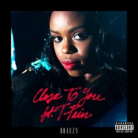 Dreezy, T-Pain – Close To You