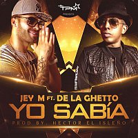 Jey M – Yo sabía (feat. De La Ghetto)