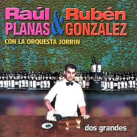 Raúl Planas y Rubén González con la Orquesta Jorrín – Dos grandes (Remasterizado)