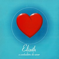 Elizeth Cardoso – A Cantadeira Do Amor [Vol. 1 E Vol. 2]