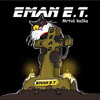 Eman E.T. – Mrtvá kočka