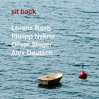 Lorenz Raab, Philipp Nykrin, Oliver Steger, Alex Deutsch – Sit Back (Live)