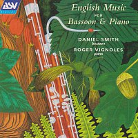 Daniel Smith, Roger Vignoles – English Music for Bassoon & Piano