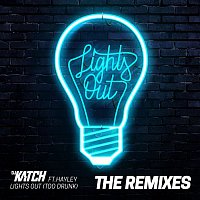 DJ Katch – Lights Out (Too Drunk) [feat. Hayley] [The Remixes]