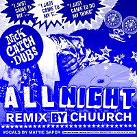 Nick Catchdubs, Mattie Safer – All Night [Chuurch Remix]