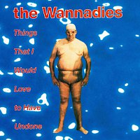 The Wannadies – Things That I Would Love To Have Undone
