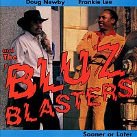 Doug Newby, Frankie Lee & The Bluzblasters – Sooner Or Later