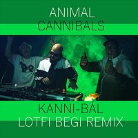 Animal Cannibals – Kanni-bál (Lotfi Begi Remix)