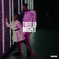 Nomis – Toute la night