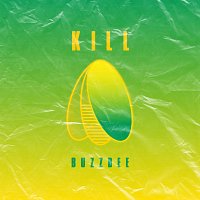 Kill Buzzbee – I Don't Mind It