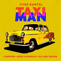 Camidoh, Vybz Kartel, Miss Lafamilia, DJ Lara Fraser – Taxi Man