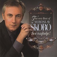 Miroslav Škoro – The very Best of Miroslav Škoro- Sve najbolje!