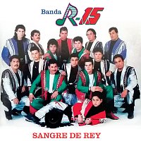Banda R-15 – Sangre De Rey