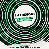 LaTheGoat – You Wouldn't Believe Me