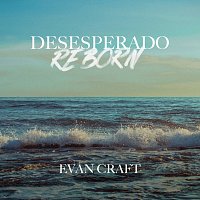 Evan Craft – Desesperado Reborn