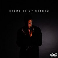 Drama In My Shadow