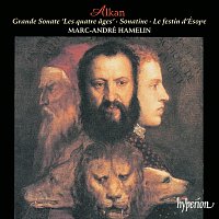 Marc-André Hamelin – Alkan: Grand Sonata "The Four Ages", Sonatine & Le festin d'Ésope
