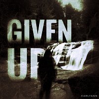 Carlyann – Given Up