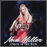 Nova Miller – Singin In The Rain