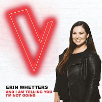 Erin Whetters – And I Am Telling You I'm Not Going [The Voice Australia 2018 Performance / Live]