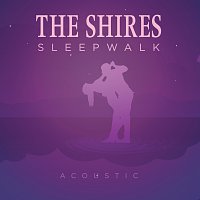 The Shires – Sleepwalk [Acoustic]