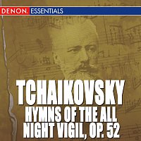 Academic Choir Glinka Leningrad, Vladislav Tchernushenko – Hymns of the All Night Vigil, Op. 52 (Vespers)
