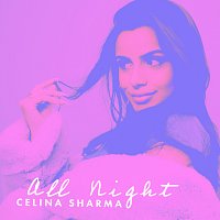 Celina Sharma – All Night