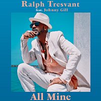 Ralph Tresvant, Johnny Gill – All Mine