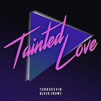 TurboKevin, BLVCK CROWZ – Tainted Love