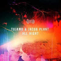 Tujamo & Jacob Plant – All Night