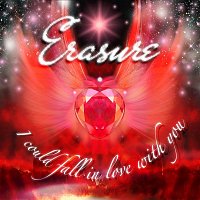 Erasure – I Could Fall in Love With You