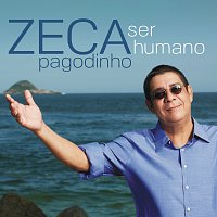 Zeca Pagodinho – Ser Humano