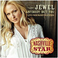 Jewel – Anybody But You [Live From Nashville Star] [Season 5]