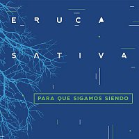 Eruca Sativa – Para Que Sigamos Siendo (En Vivo)