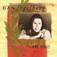 Dan Fogelberg – Love Songs