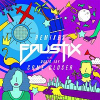 Faustix – Come Closer (feat. David Jay) [Remixes]