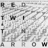 Christy Doran, Fredy Studer, Stephan Wittwer – Red Twist & Tuned Arrow